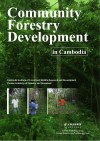 柬埔寨社区林业发展（英文）=Community  Forestry  Development  in  Cambodia 封面